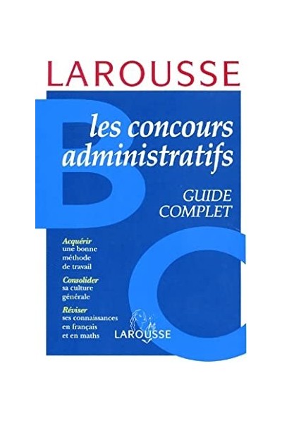 LES CONCOURS ADMINISTRATIFS. Guide Complet